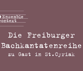 Die "Freiburger Bachkantatenreihe" ist am 21. September 2024 zu Gast in St. Cyriak.